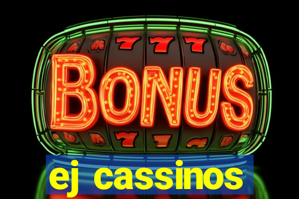ej cassinos